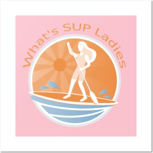 What's SUP Ladies Stand Up Paddling Posters and Art